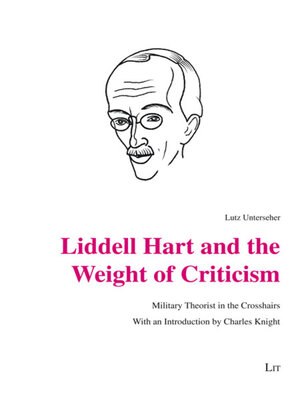 cover image of Liddell Hart and the Weight of Criticism